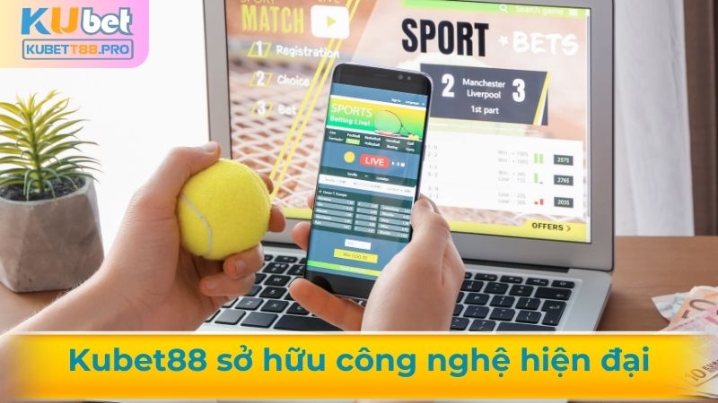 Kubet88 mang đến công nghệ hiện đại cho người chơi