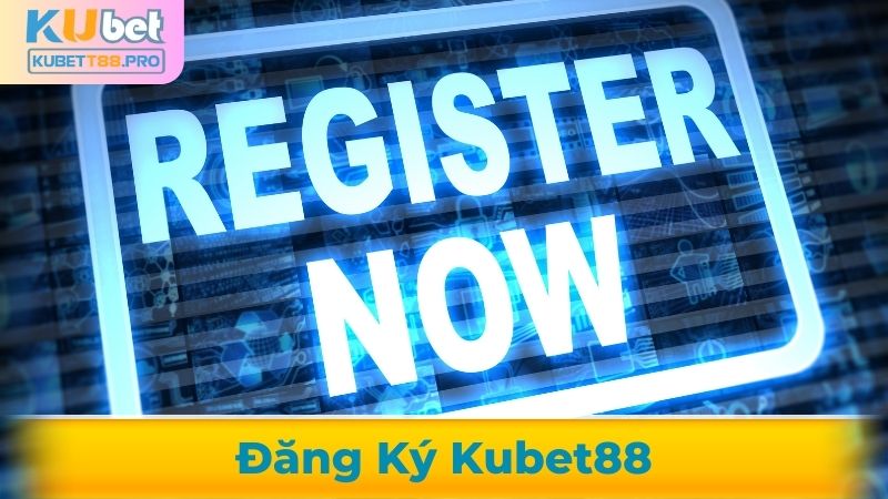 đăng ký Kubet88