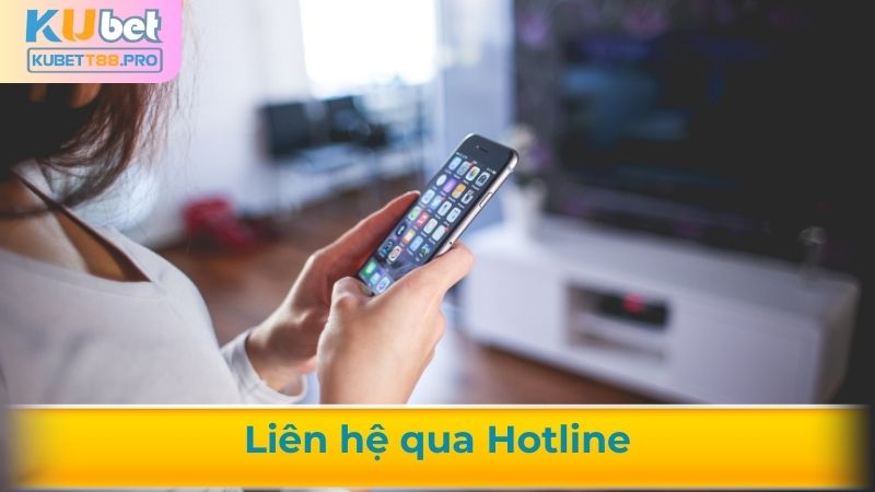 Liên hệ Kubet88 qua hotline