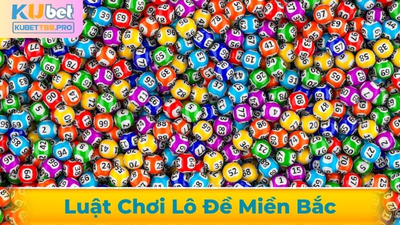 luật chơi lô đề miền Bắc